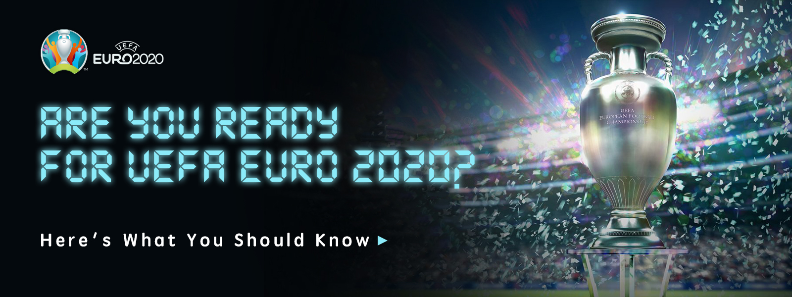 Are You Ready For UEFA Euro 2020? Here's What You Should Know